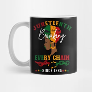 Juneteenth Breaking Every Since 1865 For Women Men Mug